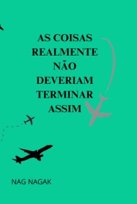 Cover As Coisas Realmente Não Deveriam Terminar Assim