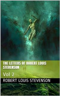 Cover The Letters of Robert Louis Stevenson — Volume 2