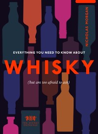 Cover Everything You Need to Know About Whisky