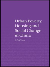 Cover Urban Poverty, Housing and Social Change in China