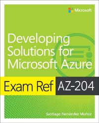 Cover Exam Ref AZ-204 Developing Solutions for Microsoft Azure with Practice Test
