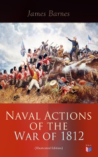 Cover Naval Actions of the War of 1812 (Illustrated Edition)