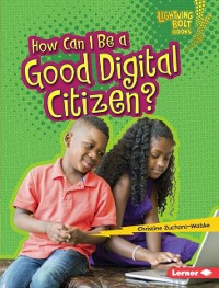 Cover How Can I Be a Good Digital Citizen?