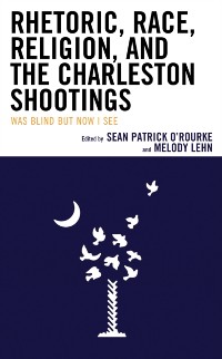 Cover Rhetoric, Race, Religion, and the Charleston Shootings