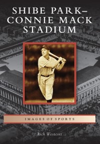 Cover Shibe Park-Connie Mack Stadium