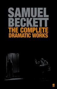 Cover Complete Dramatic Works of Samuel Beckett