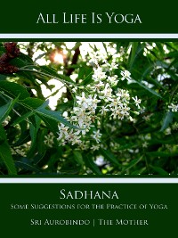 Cover All Life Is Yoga: Sadhana