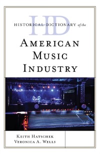 Cover Historical Dictionary of the American Music Industry