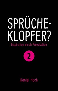 Cover Sprücheklopfer? - Ìnspiration durch Provokation Teil 2