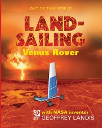 Cover LandSailing Venus Rover with NASA Inventor Geoffrey Landis