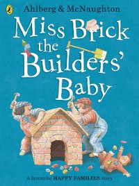Cover Miss Brick the Builders'' Baby