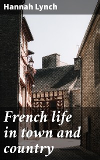 Cover French life in town and country