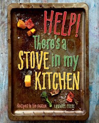 Cover Help! There's a Stove in My Kitchen