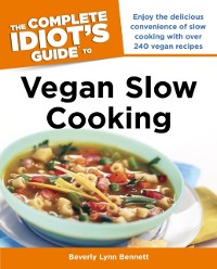 Cover Complete Idiot's Guide to Vegan Slow Cooking