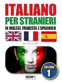 Cover ITALIANO PER STRANIERI in inglese, francese e spagnolo (Volume 1)