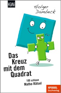 Cover Das Kreuz mit dem Quadrat : 100 schlaue Mathe-Ratsel
