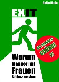 Cover EXIT. Warum Männer mit Frauen Schluss machen.