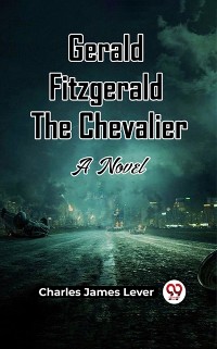 Cover Gerald Fitzgerald The Chevalier A Novel