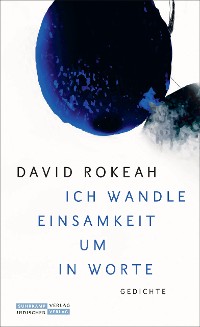 Cover »Ich wandle Einsamkeit um in Worte«