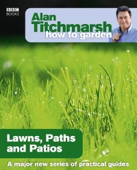 Cover Alan Titchmarsh How to Garden: Lawns Paths and Patios