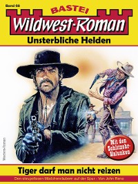 Cover Wildwest-Roman – Unsterbliche Helden 68