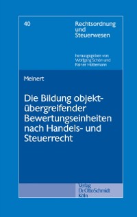 Cover Die Bildung objektübergreifender Bewertungseinheiten nach Handels- und Steuerrecht