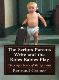 Cover Scripts Parents Write and the Roles Babies Play