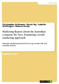 Cover Marketing Report about the Australian company Pie Face. Examining overall marketing approach