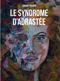 Cover Le syndrome d'Adrastée