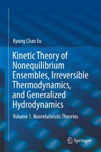 Cover Kinetic Theory of Nonequilibrium Ensembles, Irreversible Thermodynamics, and Generalized Hydrodynamics