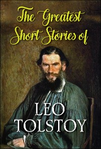 Cover The Greatest Short Stories of Leo Tolstoy
