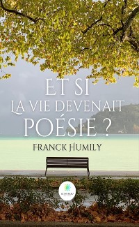 Cover Et si la vie devenait poésie ?