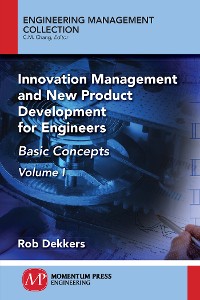 Cover Innovation Management and New Product Development for Engineers, Volume I