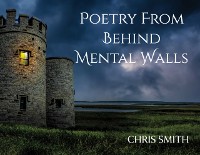 Cover Poetry From Behind Mental Walls