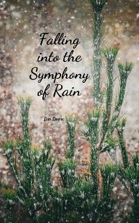 Cover Falling into the Symphony of Rain