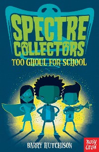 Cover Spectre Collectors: Too Ghoul For School