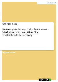 Cover Sanierungsförderungen der Bundesländer Niederösterreich und Wien. Eine vergleichende Betrachtung