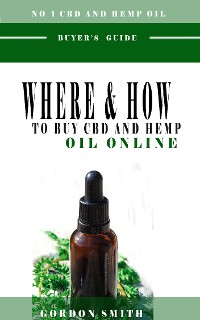 Cover Where And How To Buy CBD And Hemp Oil Online