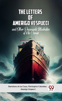 Cover THE LETTERS OF AMERIGO VESPUCCI AND OTHER DOCUMENTS ILLUSTRATIVE OF HIS CAREER