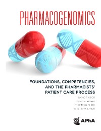 Cover Pharmacogenomics: Foundations, Competencies, and the Pharmacists' Patient Care Process