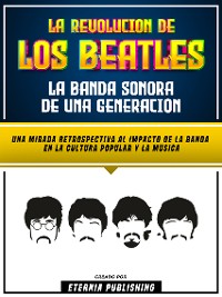 Cover La Revolucion De Los Beatles - La Banda Sonora De Una Generacion