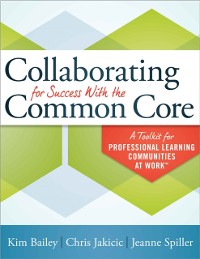 Cover Collaborating for Success With the Common Core
