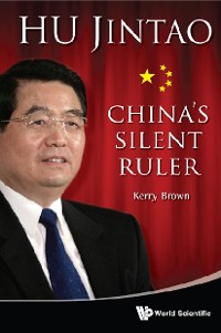 Cover Hu Jintao: China's Silent Ruler