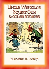 Cover UNCLE WIGGILY'S SQUIRT GUN and other Adventures