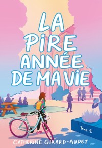 Cover La pire annee de ma vie - Tome 1