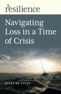 Cover Navigating Loss in a Time of Crisis