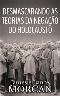 Cover Desmascarando As Teorias Da Negação Do Holocausto