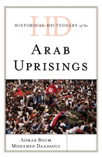 Cover Historical Dictionary of the Arab Uprisings