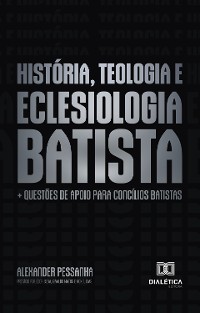 Cover História, Teologia e Eclesiologia Batista