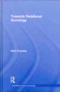 Cover Towards Relational Sociology